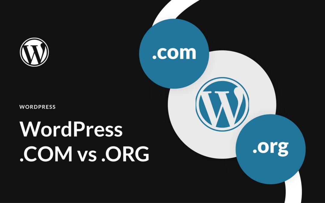 WordPress.com vs WordPress.org: Which One must You Choose?